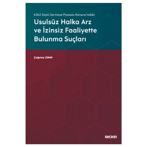 Usulsüz Halka Arz ve İzinsiz Faaliyette Bulunma Suçları - Çağatay Çınar