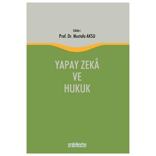 Yapay Zeka ve Hukuk - Mustafa Aksu