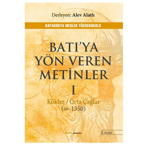 Batı\'ya Yön Veren Metinler I - Alev Alatlı