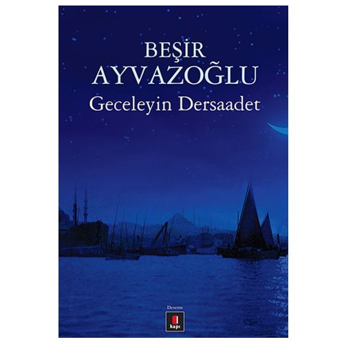 Geceleyin Dersaadet - Beşir Ayvazoğlu