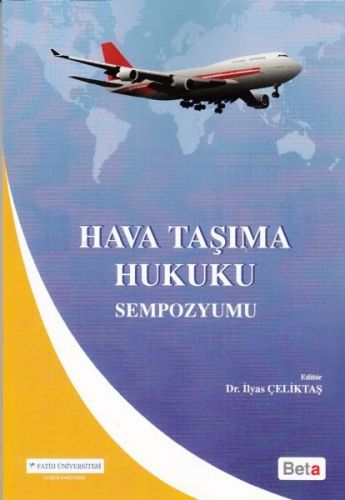 Hava Taşıma Hukuku Sempozyumu - İlyas Çeliktaş