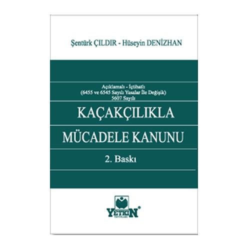 Kaçakçılıkla Mücadele Kanunu - Hüseyin Denizhan, Şentürk Çıldır