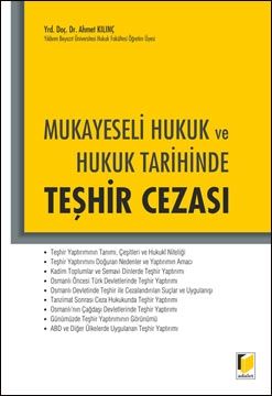 Mukayeseli Hukuk ve Hukuk Tarihinde Teşhir Cezası - Ahmet Kılınç