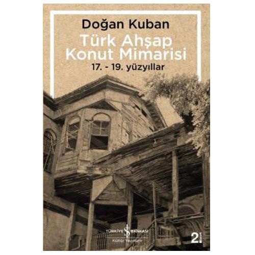 Türk Ahşap Konut Mimarisi - Doğan Kuban
