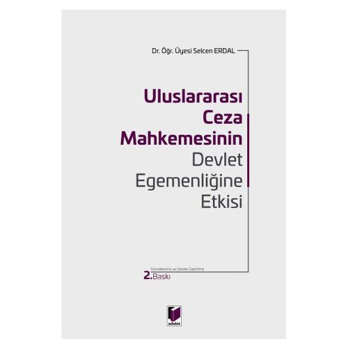 Uluslararası Ceza Mahkemesinin Devlet Egemenliğine Etkisi - Selcen Erdal