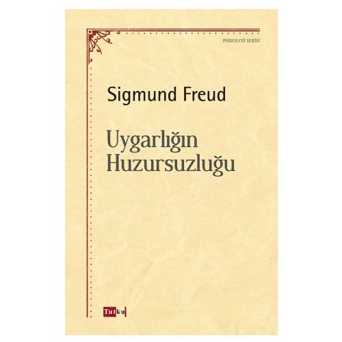 Uygarlığın Huzursuzluğu - Sigmund Freud
