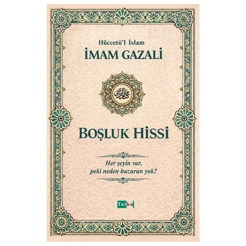 Boşluk Hissi - İmam Gazali