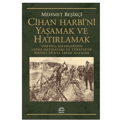 Cihan Harbi\'ni Yaşamak ve Hatırlamak - Mehmet Beşikçi