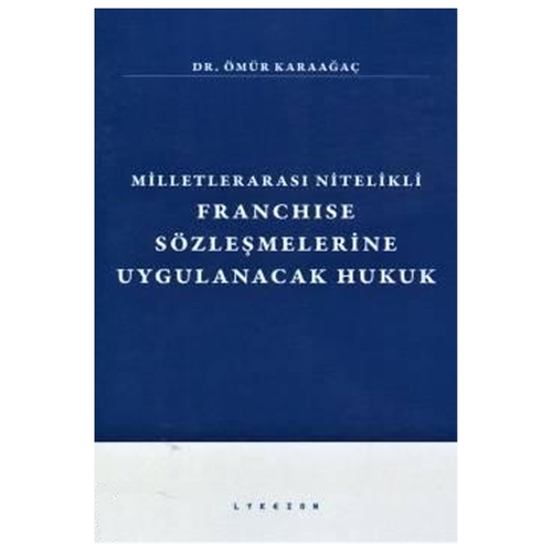 Franchise Sözleşmelerine Uygulanacak Hukuk - Ömür Karaağaç