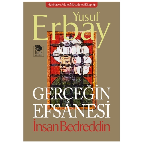 Gerçeğin Efsanesi İnsan Bedreddin - Yusuf Erbay