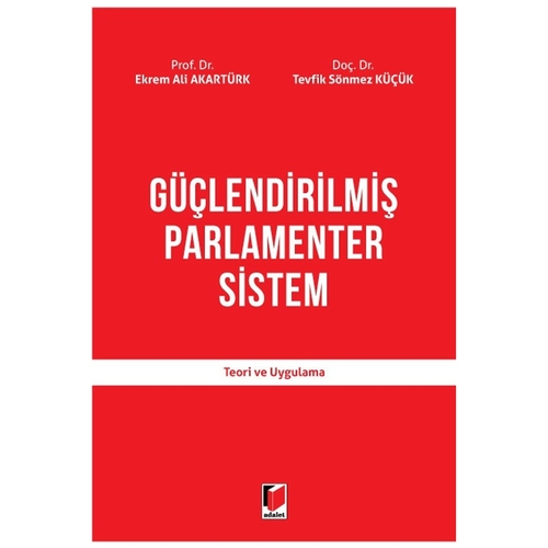 Güçlendirilmiş Parlamenter Sistem - Ekrem Ali Akartürk, Tevfik Sönmez Küçük