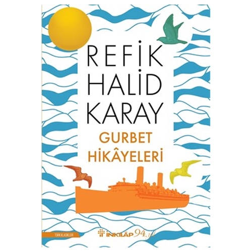 Gurbet Hikayeleri Yeraltında Dünya Var - Refik Halid Karay