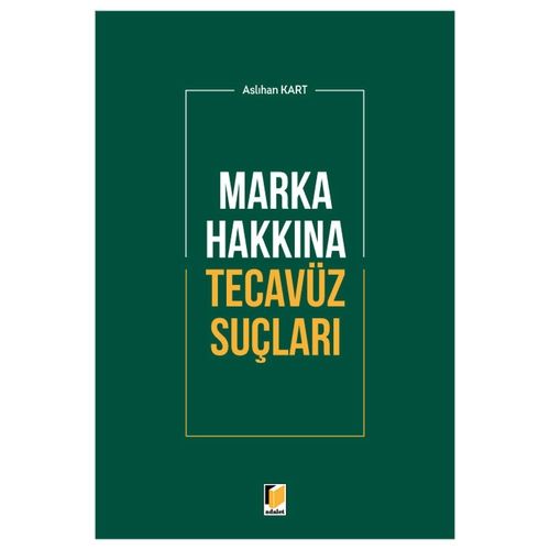 Marka Hakkına Tecavüz Suçları - Aslıhan Kart