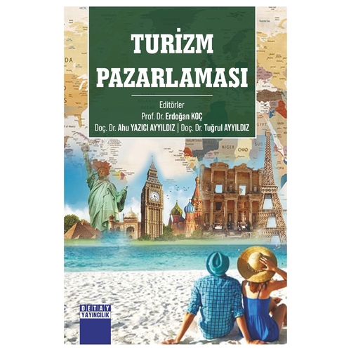 Turizm Pazarlaması - Erdoğan Koç, Ahu Yazıcı Ayyıldız, Tuğrul Ayyıldız