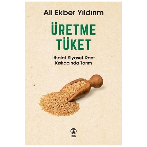 Üretme Tüket - Ali Ekber Yıldırım