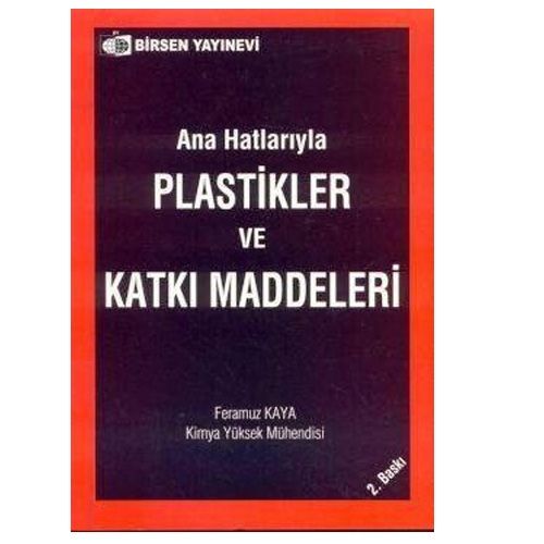 Ana Hatlarıyla Plastikler ve Katkı Maddeleri - Feramuz Kaya