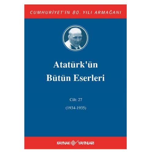 Atatürk\'ün Bütün Eserleri 27. Cilt (1934-1935) - Mustafa Kemal Atatürk