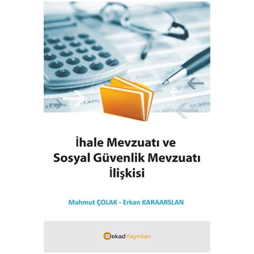 İhale Mevzuatı ve Sosyal Güvenlik Mevzuatı İlişkisi - Erkan Karaarslan, Mahmut Çolak