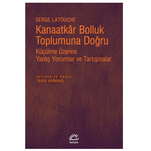 Kanaatkâr Bolluk Toplumuna Doğru - Serge Latouche