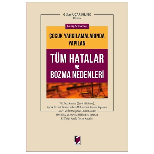 Çocuk Yargılamasında Yapılan Tüm Hatalar ve Bozma Nedenleri - Gülay Uçar Kılınç