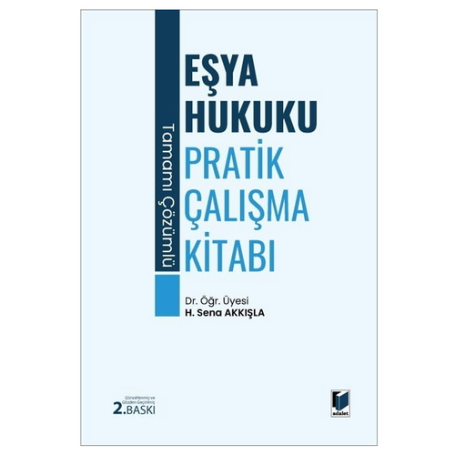 Eşya Hukuku Pratik Çalışma Kitabı - H. Sena Akkışla