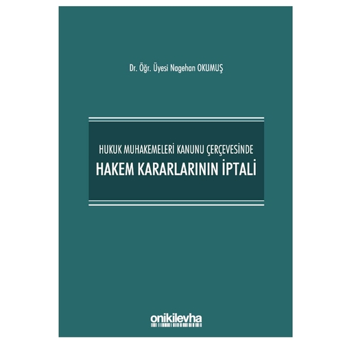 Hukuk Muhakemeleri Kanunu Çerçevesinde Hakem Kararlarının İptali - Nagehan Okumuş
