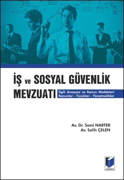 İş ve Sosyal Güvenlik Mevzuatı - Salih Çelen, Sami Narter
