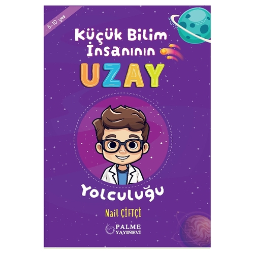 Küçük Bilim İnsanın Uzay Yolculuğu - Nail Çiftçi
