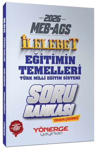 MEB AGS Eğitimin Temelleri ve Türk Milli Eğitim Sistemi İlelebet Soru Bankası Yönerge Yayınları 2026