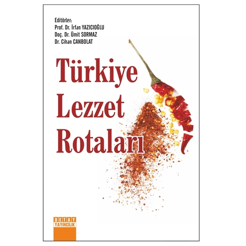 Türkiye Lezzet Rotaları - İrfan Yazıcıoğlu, Ümit Sormaz, Cihan Canbolat
