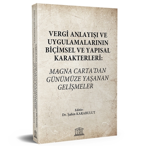 Vergi Anlayışı ve Uygulamalarının Biçimsel ve Yapısal Karakterleri - Şahin Karabulut