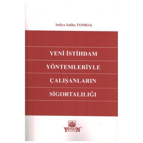 Yeni İstihdam Yöntemleriyle Çalışanların Sigortalılığı - Safiye Saliha Tombaş
