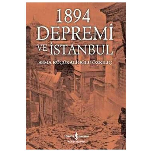 1894 Depremi ve İstanbul - Sema Küçükalioğlu Özkılıç