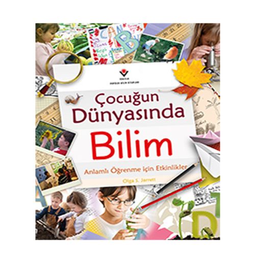 Çocuğun Dünyasında Bilim - Olga S. Jarrett