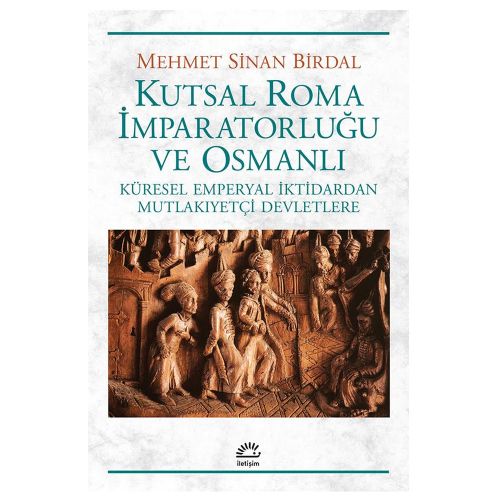 Kutsal Roma İmparatorluğu ve Osmanlı - Mehmet Sinan Birdal