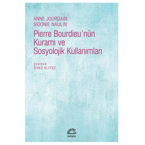 Pierre Bourdieu’nün Kuramı ve Sosyolojik Kullanımları - Sidonie Naulin, Anne Jourdain