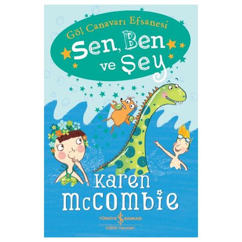 Sen, Ben ve Şey, Göl Canavarı Efsanesi - Karen McCombie