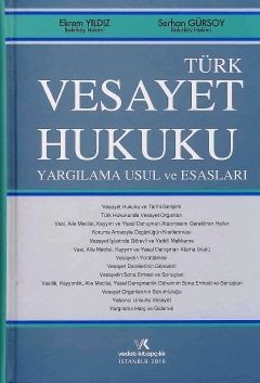 Vesayet Hukuku Yargılama Usul ve Esasları - Ekrem Yıldız, Serhan Gürsoy