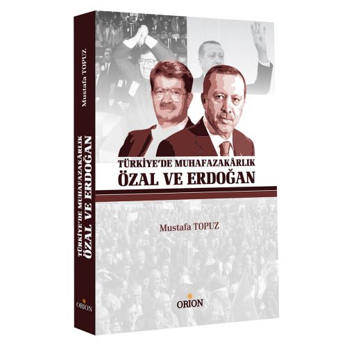 Türkiye\'de Muhafazakarlık Özal ve Erdoğan - Mustafa Topuz