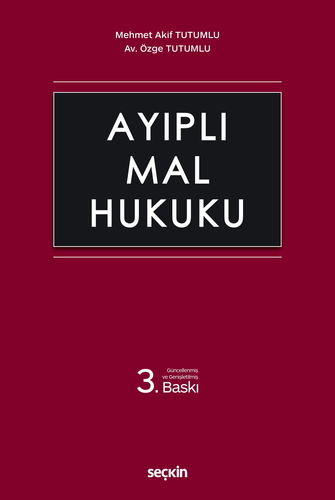 Ayıplı Mal Hukuku - Mehmet Akif Tutumlu, Özge Tutumlu