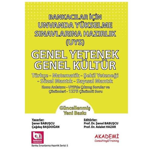 Bankacılar İçin Unvanda Yükselme Sınavlarına Hazırlık Genel Yetenek Genel Kültür - Şener Babuşcu, Çağdaş Başdoğan