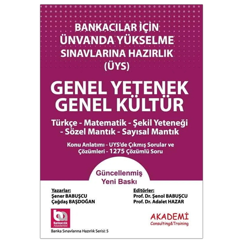 Bankacılar İçin Unvanda Yükselme Sınavlarına Hazırlık Genel Yetenek Genel Kültür - Şener Babuşcu, Çağdaş Başdoğan