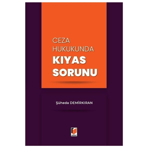 Ceza Hukukunda Kıyas Sorunu - Şüheda Demirkıran
