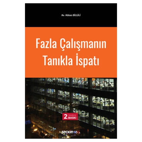 Fazla Çalışmanın Tanıkla İspatı - Abbas Bilgili