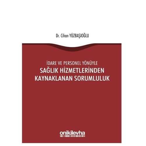 İdare ve Personel Yönüyle Sağlık Hizmetlerinden Kaynaklanan Sorumluluk - Cihan Yüzbaşıoğlu