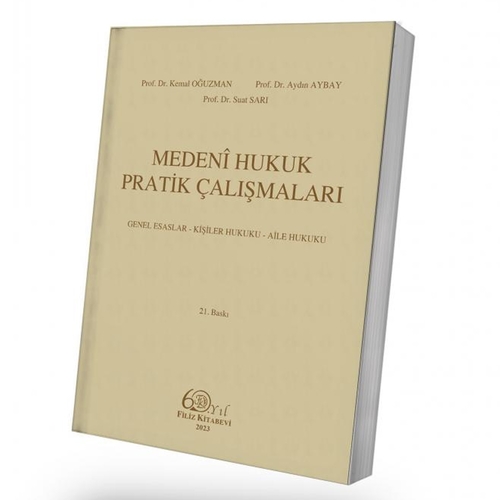 Medeni Hukuk Pratik Çalışmaları - Kemal Oğuzman, Aydın Aybay, Suat Sarı