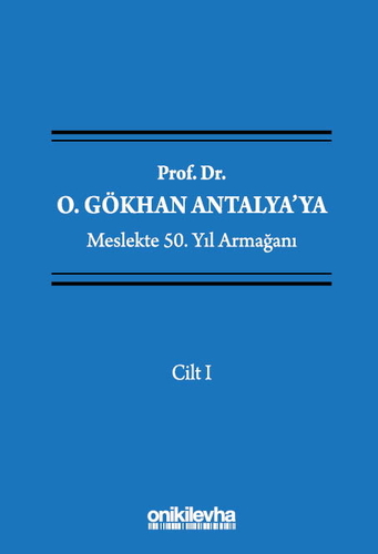 Prof. Dr. O. Gökhan Antalya\'ya Meslekte 50. Yıl Armağanı - Murat Topuz