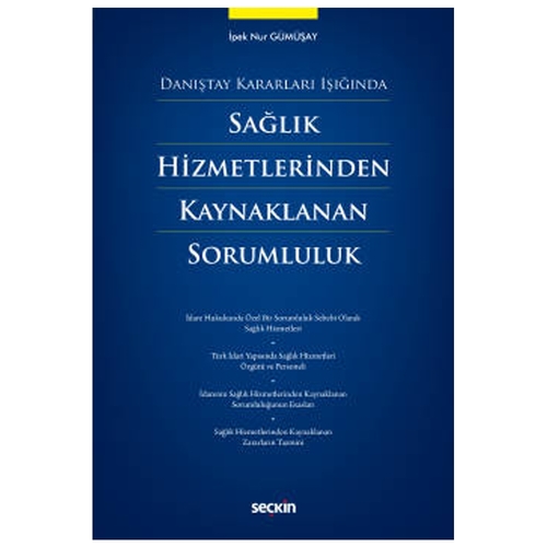Sağlık Hizmetlerinden Kaynaklanan Sorumluluk - İpek Nur Gümüşay