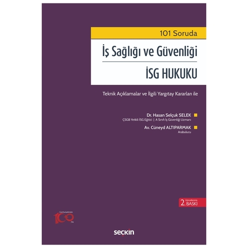 101 Soruda İş Sağlığı ve Güvenliği İSG Hukuku - Hasan Selçuk Selek, Cüneyd Altıparmak