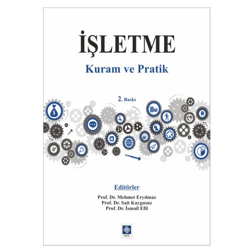 İşletme Kuram ve Pratik - Mehmet Eryılmaz, Sait Kaygusuz, İsmail Efil